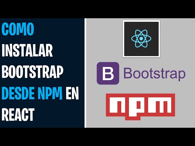 Instalar Bootstrap En React Con Npm | WikiTutoriales