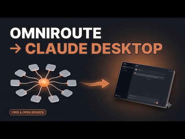 Claude Desktop + OmniRoute Setup: Free Open-Source AI Gateway