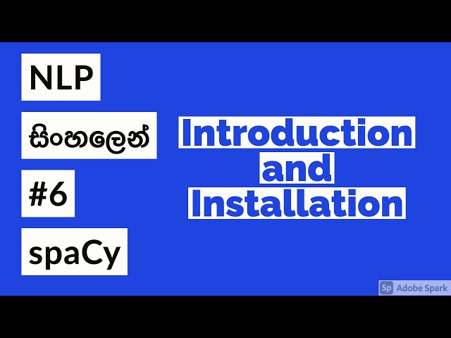 Python NLP in Sinhala - 6 - Spacy Introduction and Installation