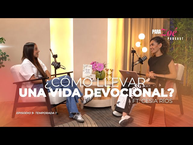 How to lead a devotional life? | Cesia Ríos