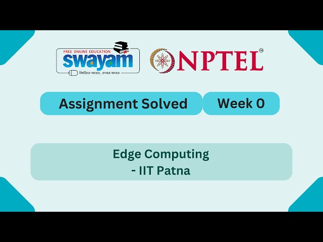 Edge Computing Week 0 || NPTEL ANSWERS 2026 #nptel #nptel2026 || NPTEL 2026 #myswayam