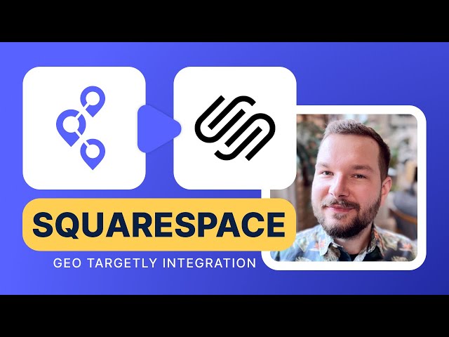 Squarespace Integration Guide | Geo Targetly