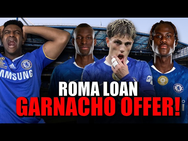 (RANT) 🤬 Roma INFURIATING LOAN+OPTION Bid For Garnacho! | Chalobah To Inter OFF? | Jackson To Villa?