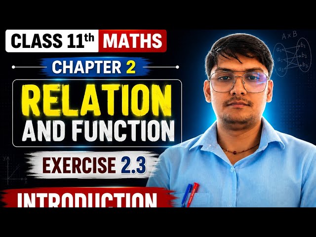 Class 11th | Maths | Chapter-02 | Relation And Function |Exercise 2.3 |  Introduction