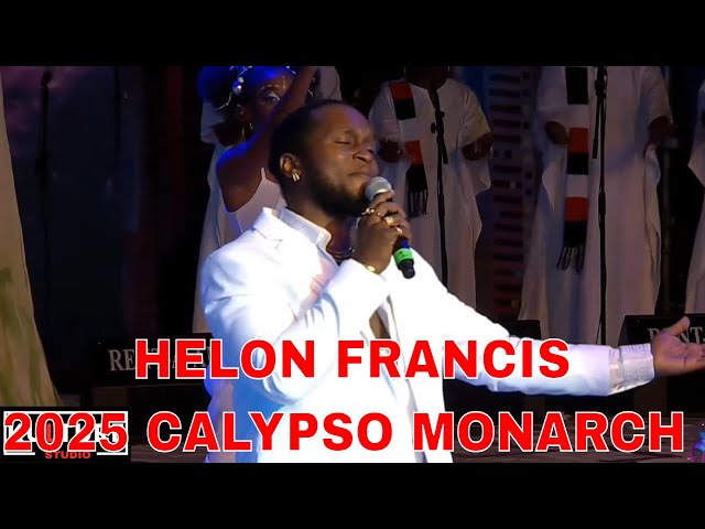 Helon Francis -To whom it May Be - Calypso Monarch Finals - Dimanche Gras 2025 calypso Monarch