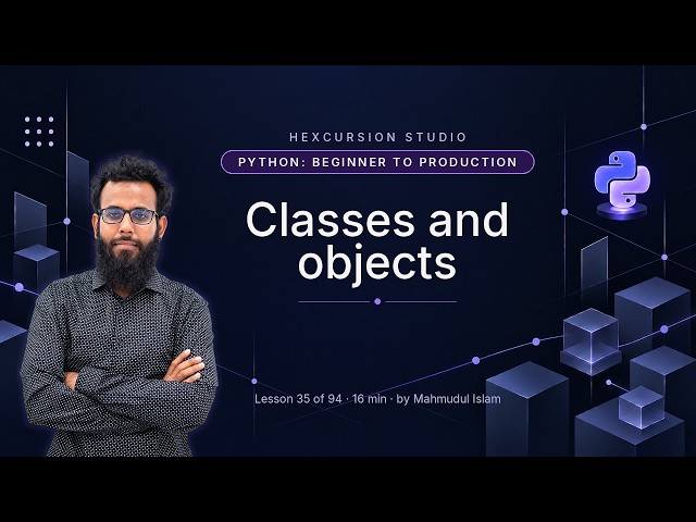 Classes and objects | Python Beginner to Production 35/94