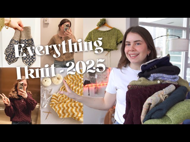 Everything I Knit in 2025 | My Favourite Year of Knitting Yet!💛✨
