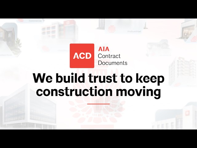 AIA Contract Documents | Building Trust to Keep Construction Moving