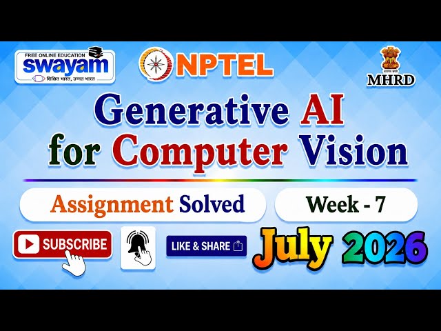 Generative AI for Computer Vision Week 7 Assignment Solution#July2026#Week7#GenerativeComputerVision