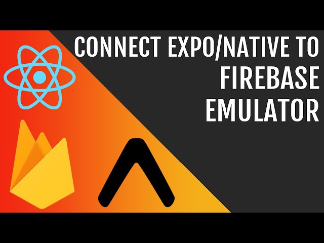 Easily Connect Firebase Emulators with Expo or React Native