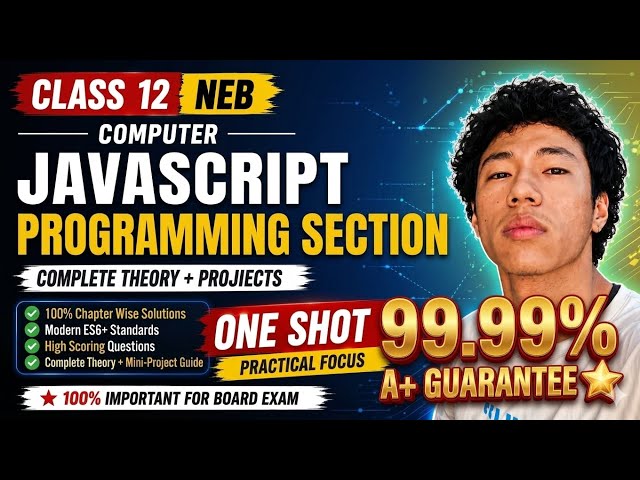 JAVASCRIPT PROGRAMMING SECTION ||  Class 12 NEB computer science ||#computerscience #neb #boardexam