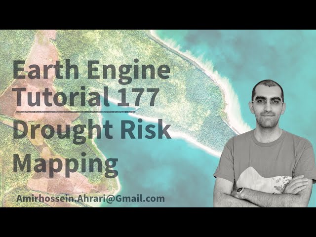 Google Earth Engine Tutorial-177: Drought Risk Mapping using Random Forest Modelling