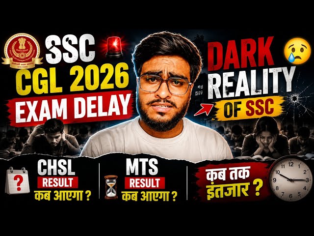 SSC CGL 2026 Exam delay 😱  | Dark Reality of SSC 😱 | SSC CGL Exam Date ? SSC CHSL Result Update. 