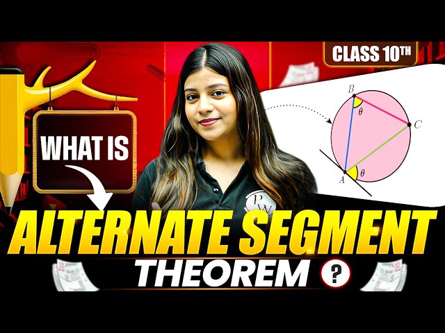What is Alternate Segment Theorem ? | Class 10 Maths | Icse Board