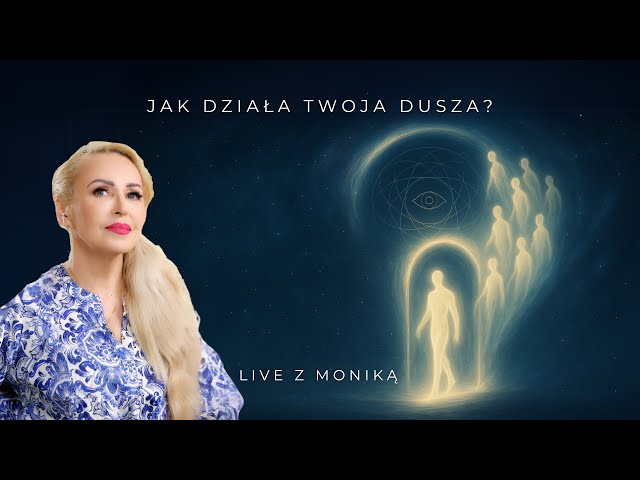 LIVE Z MONIKĄ | Jak Działa Twoja Dusza?