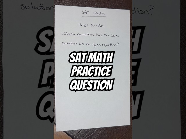 SAT Math Question of the Day | Which Equation Has the Same Solution?