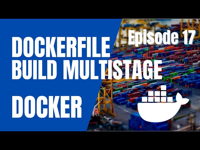 How to create a multistage build ? - #Docker 17