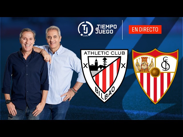 ATHLETIC CLUB VS SEVILLA EN DIRECTO | LALIGA | TIEMPO DE JUEGO COPE | EN VIVO