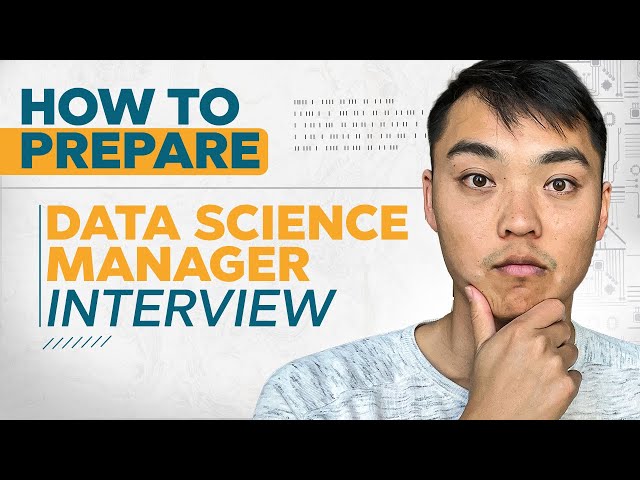 How to Prepare for the Data Science Manager Interview!