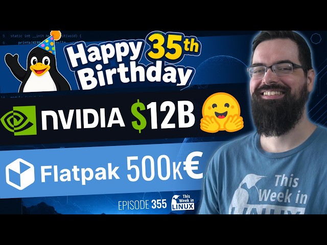 35 Years of Linux, NVIDIA buying Hugging Face, €500K for Flatpak, Ai in Debian, & more Linux news