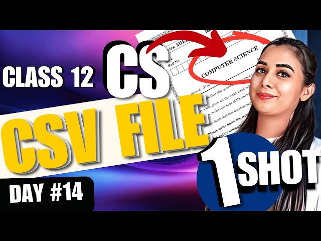 Day 14 | CSV FILE - ONE SHOT | CBSE Class 12 Computer Science #class12 #computerscience #oneshotCS