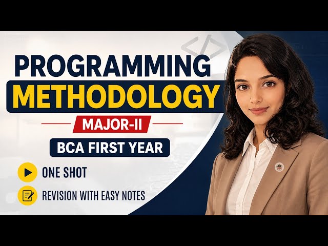 Programming Methodology One Shot || BCA First Year | Major II