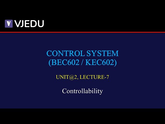 U2_L7 | Controllability | Control System (BEC602/KEC602) | Hindi