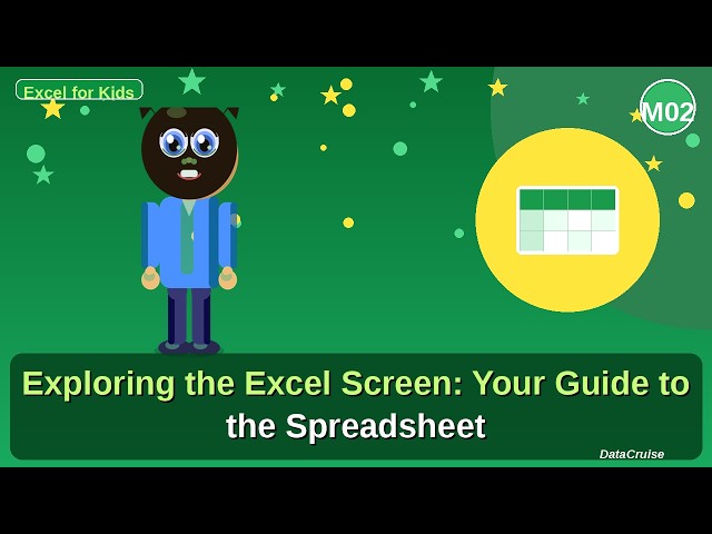Excel for Kids | Module 2 – Exploring the Excel Screen: Your Guide to the Spreadsheet