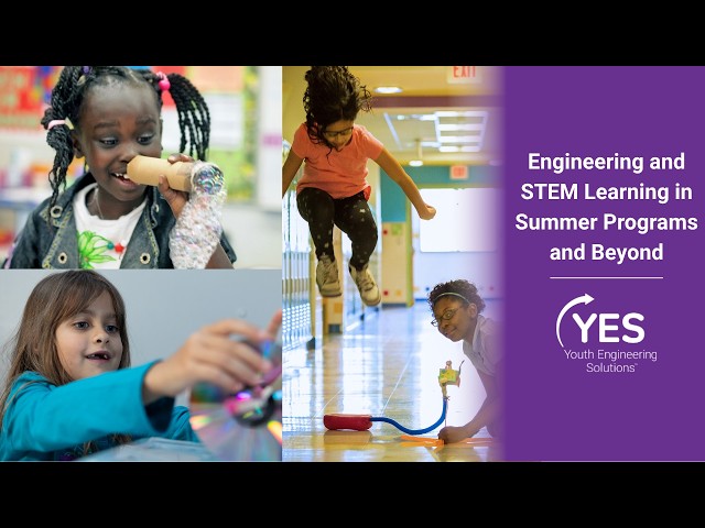Engineering and STEM Learning in Summer Programs and Beyond Webinar