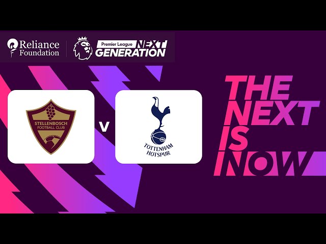 Stellenbosch FC vs Tottenham Hotspur | Premier League Next Generation Cup 2024