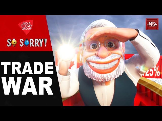 So Sorry | Trade War |  Donald Trump, America,  US Tariff, US China Trade War | US India Tariff