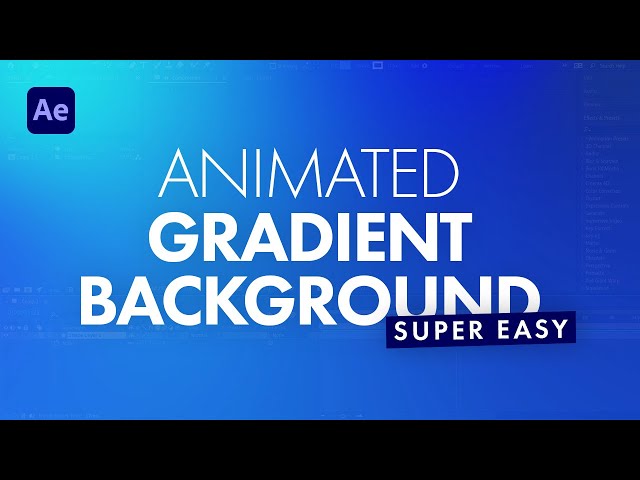 ANIMATED GRADIENTS: Easy Backgrounds in After Effects