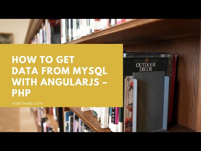 How to get data from MySQL with AngularJS – PHP