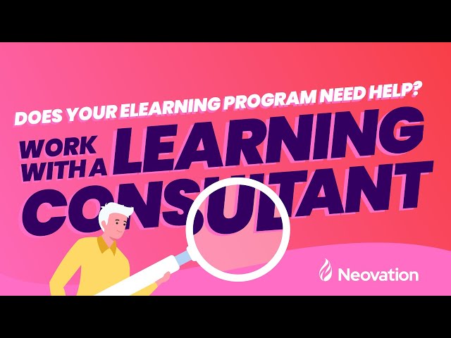 Why work with a learning consultant when creating your eLearning program?