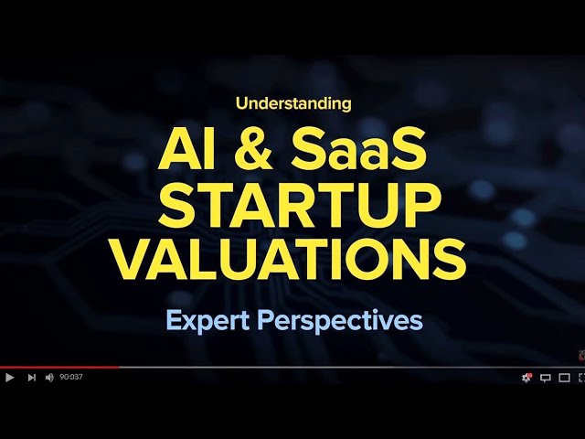 Understanding AI and SaaS Startup Valuations: Expert Perspectives