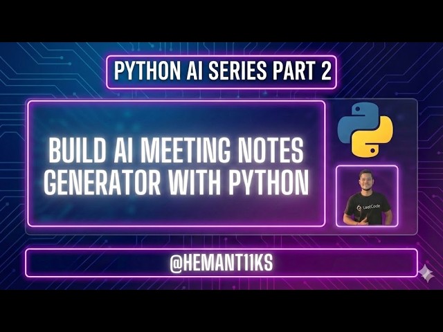 Build AI Meeting Notes Generator with Python 🤖 | Convert Audio to Notes Automatically | PART 2