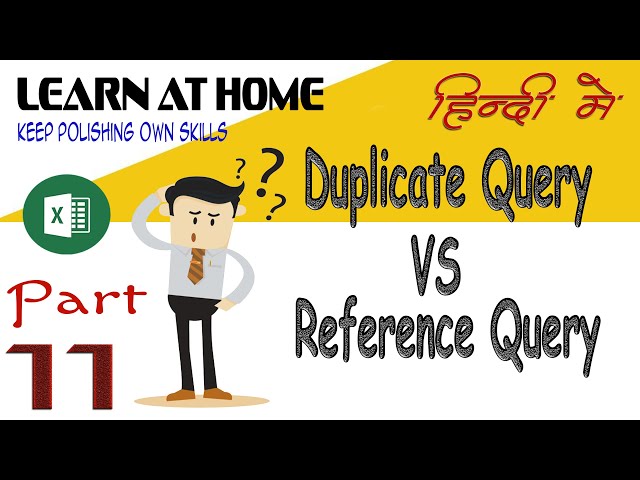 Excel Power Query: Understanding the Differences between Duplicate and Reference Queries - Hindi
