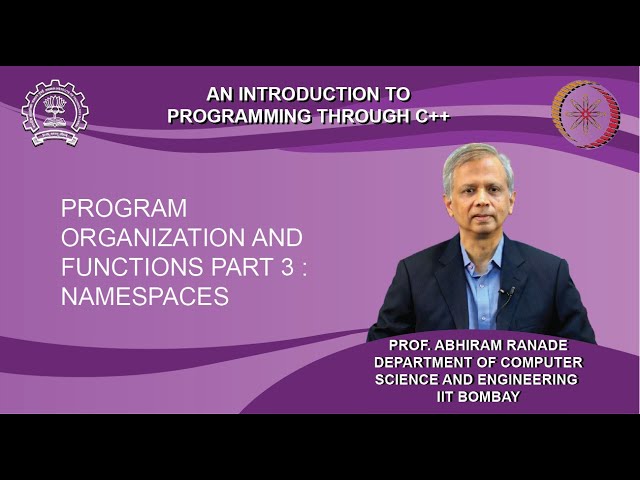 Lecture 13 : Program  Organization  and Functions Part 3 : Namespaces