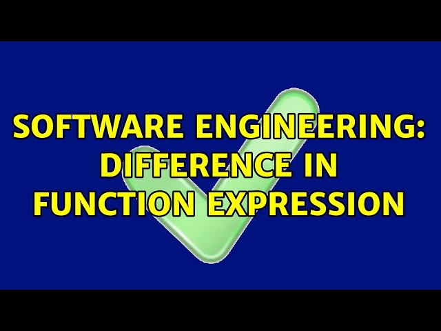Software Engineering: Difference in function expression (2 Solutions!!)