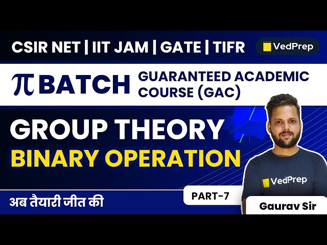 Binary Operation | Group Theory | Mathematics | CSIR NET | IIT JAM | GATE | VedPrep Maths Academy