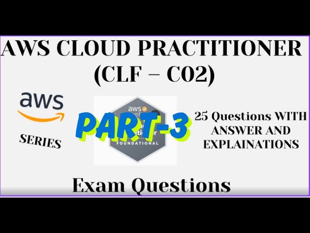 Part-3 (51 to 75), AWS Cloud Practitioner (CLF-C02) Practice Questions with Answers | Exam Prep 2025
