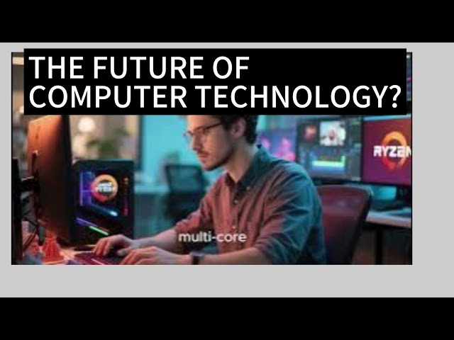 What Is The Future Of Computer Technology? | Emerging Trends And Innovations In Computer Technology