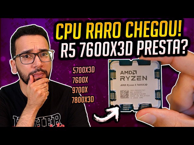 CPU MISTERIOSO APARERECEU! R5 7600X3D no BRASIL! Vale a Pena? Chega no 7800X3D?
