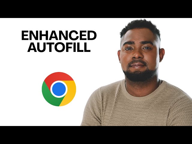 How to Enable Enhanced Autofill in Google Chrome (Step-by-Step)