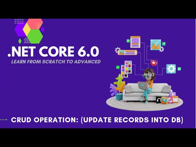 ASP.NET CORE MVC 6.0 (PART-6) : Perform Update operation using EntityframeworkCore 6