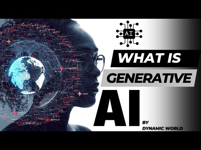 WHAT IS GENERATIVE AI
