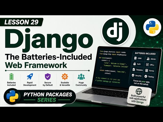 Lesson 29 - Django: The Batteries-Included Web Framework | Python Packages Series | Uplatz