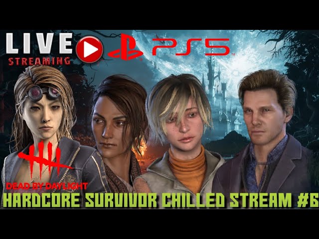 Early Stream Dead by Daylight Hardcore Survivor #6