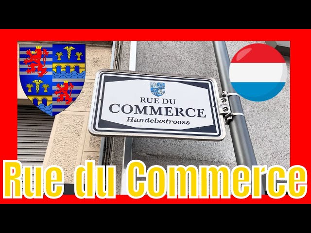 Rue du Commerce, Handelsstrooss,L-9026 Ettelbruck,Visiter à pied Ettelbruck,Luxembourg -Walking Tour