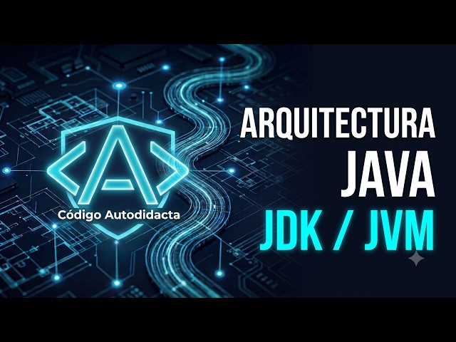 Arquitectura Java (.java a .class, JVM, JRE y JDK) — Lección 6